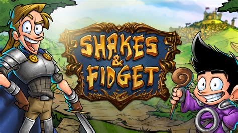 shakes and fidget